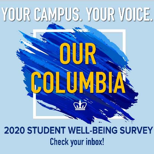 The 2020 Columbia Student Well-Being Survey is Underway!