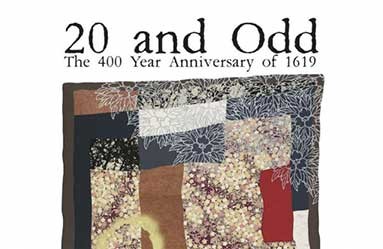 20 and Odd: The 400-Year Anniversary of 1619