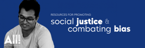Promoting Social Justice & Combating Bias